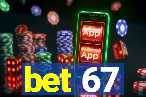 bet 67