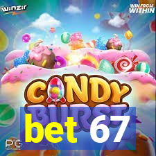 bet 67