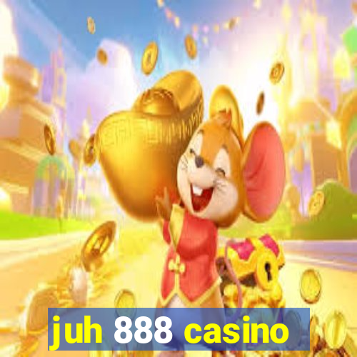 juh 888 casino