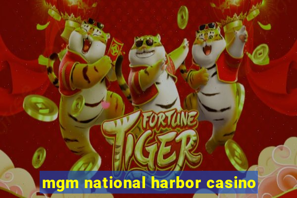 mgm national harbor casino