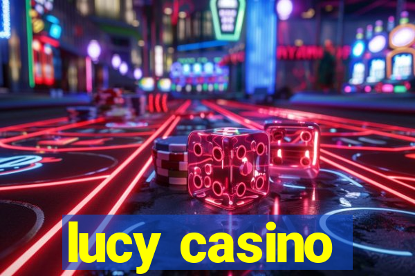 lucy casino