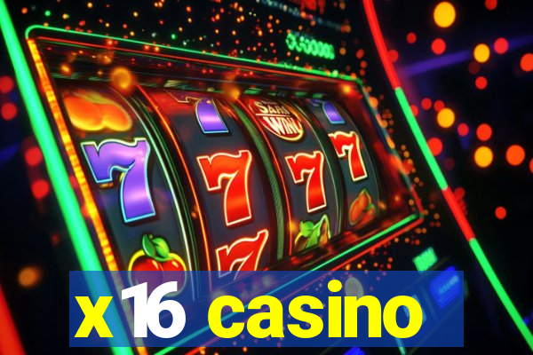 x16 casino