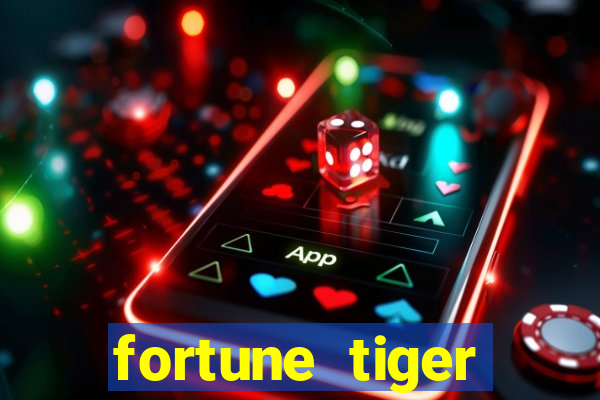 fortune tiger dinheiro gratis