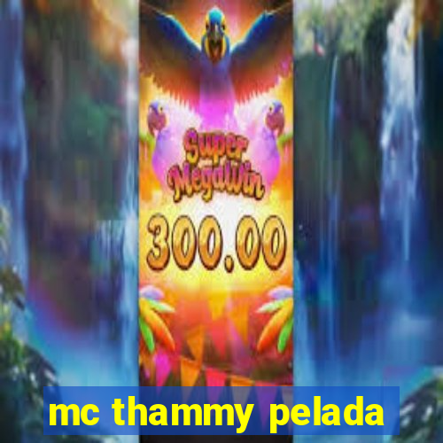 mc thammy pelada