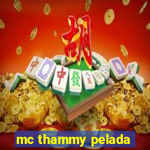 mc thammy pelada