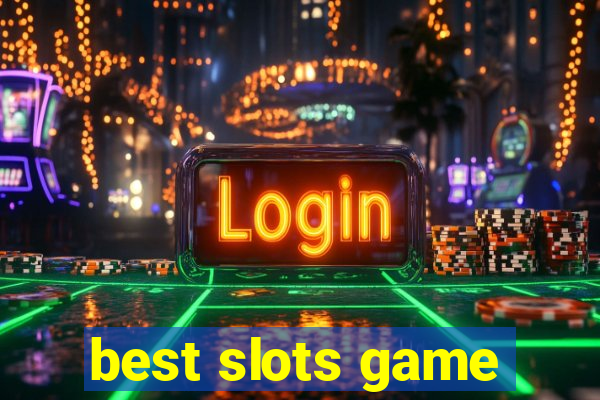 best slots game