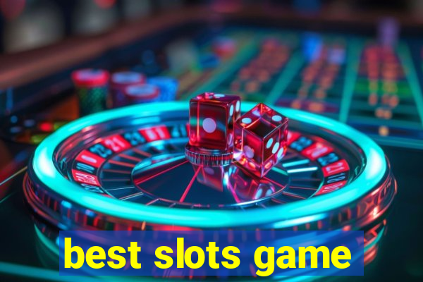 best slots game