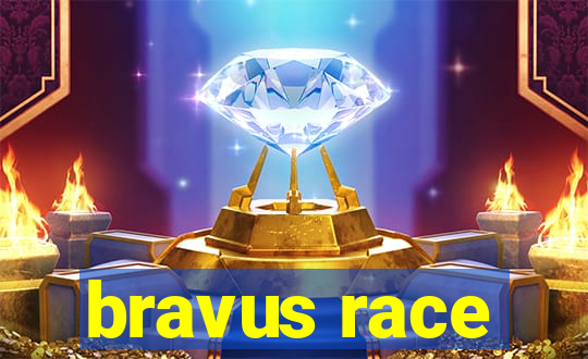 bravus race