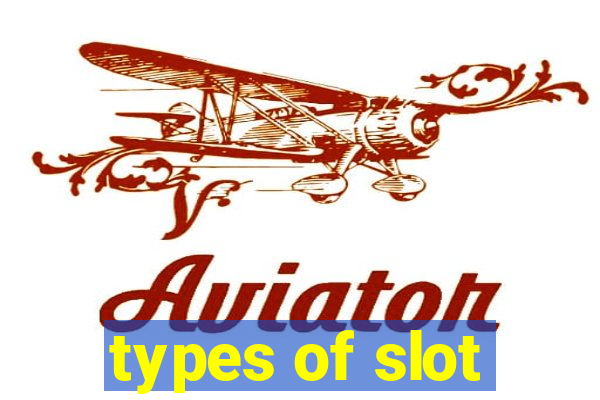 types of slot