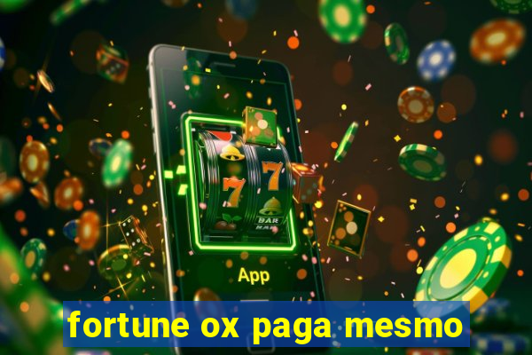 fortune ox paga mesmo