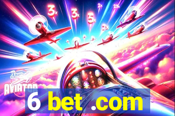 6 bet .com