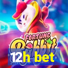 12h bet