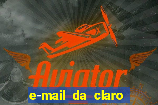 e-mail da claro para enviar comprovante de pagamento