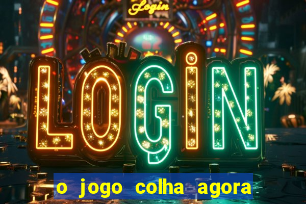 o jogo colha agora paga mesmo