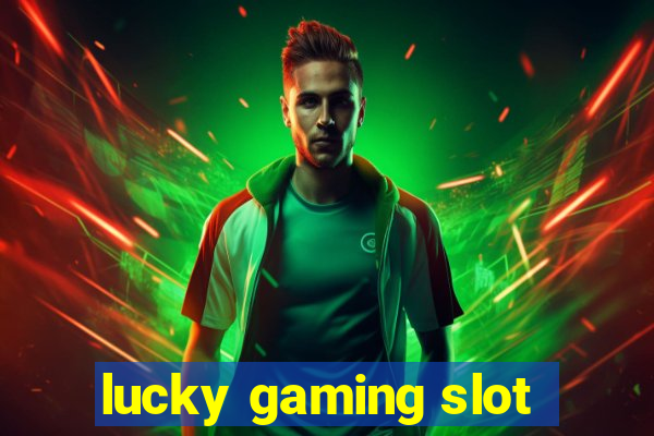 lucky gaming slot