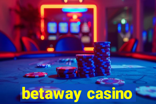 betaway casino