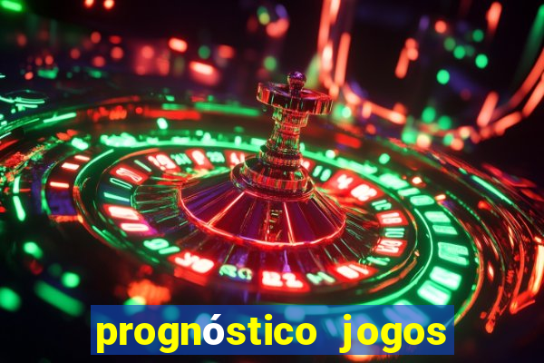 prognóstico jogos de hoje