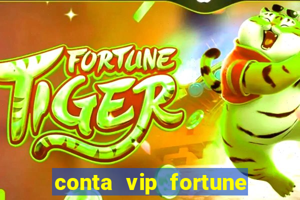 conta vip fortune tiger grátis