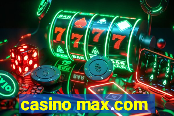 casino max.com