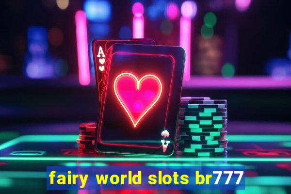 fairy world slots br777