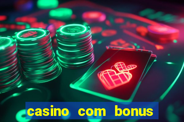 casino com bonus no cadastro