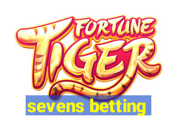 sevens betting