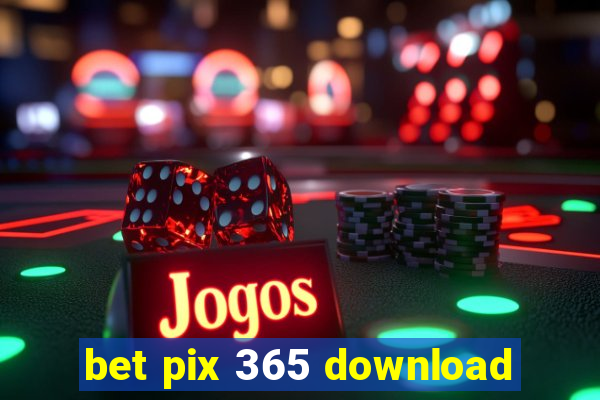 bet pix 365 download