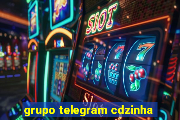 grupo telegram cdzinha