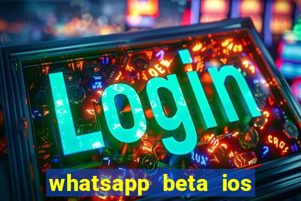 whatsapp beta ios testflight code 2024