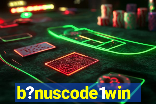 b?nuscode1win