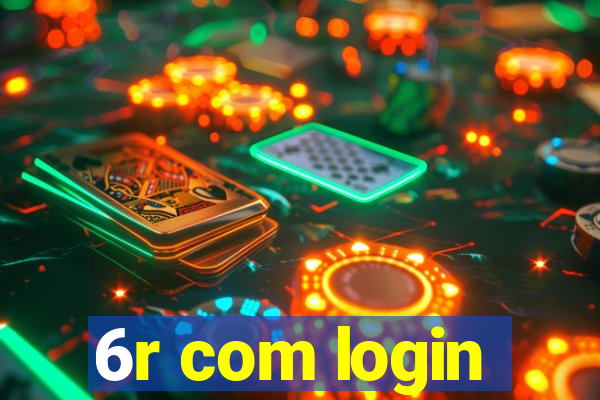 6r com login