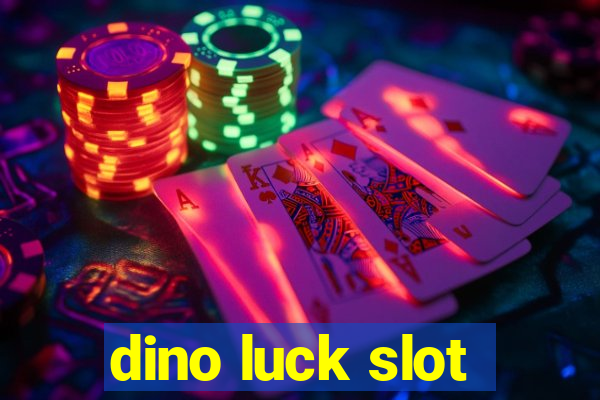 dino luck slot