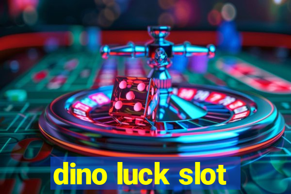 dino luck slot