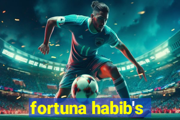 fortuna habib's