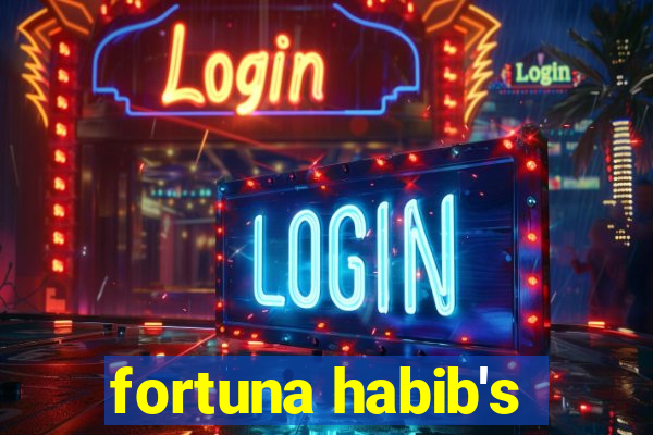 fortuna habib's