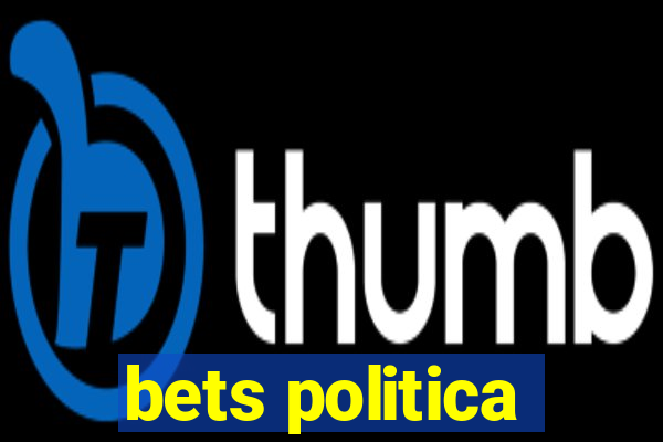 bets politica