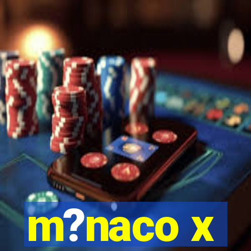 m?naco x