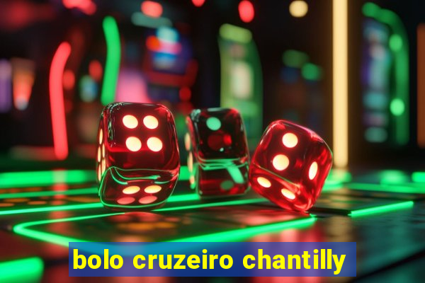 bolo cruzeiro chantilly