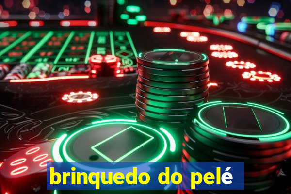 brinquedo do pelé