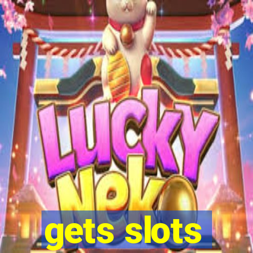 gets slots