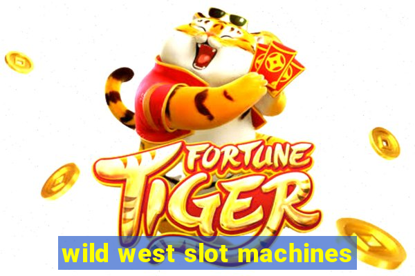 wild west slot machines