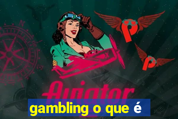 gambling o que é