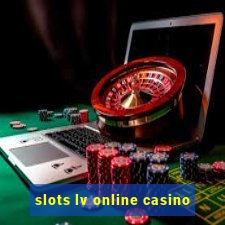 slots lv online casino