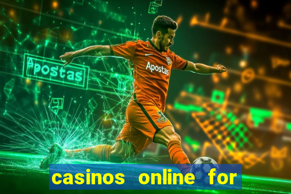 casinos online for real money