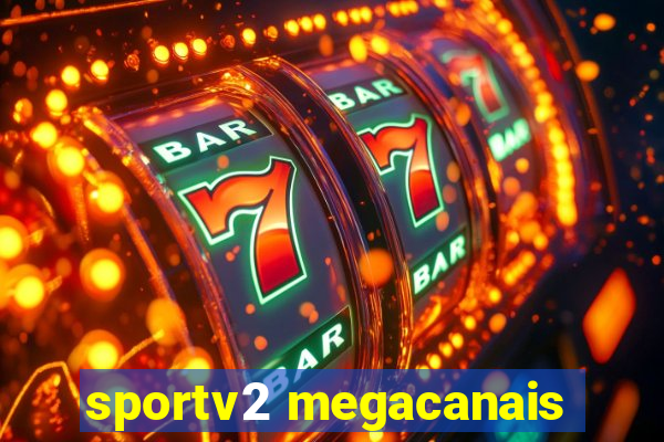 sportv2 megacanais