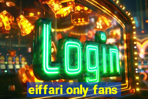 eiffari only fans