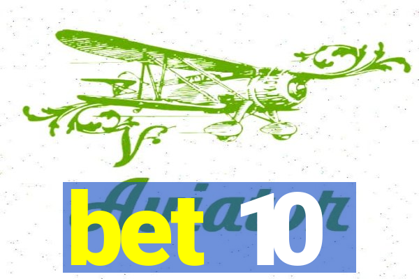 bet 10