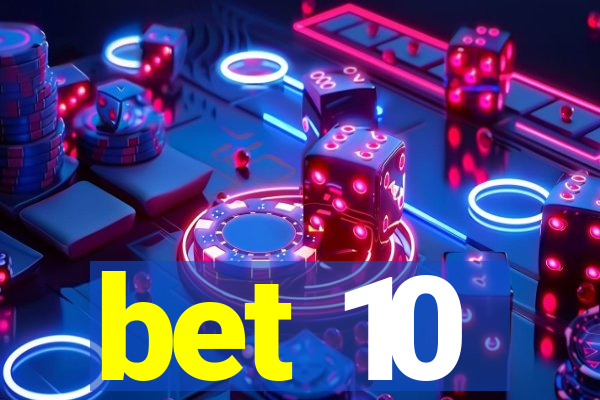 bet 10