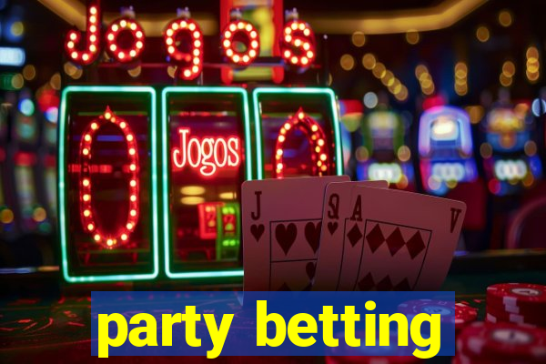 party betting