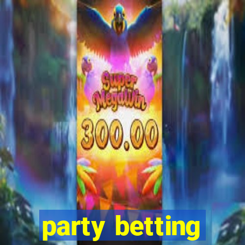 party betting